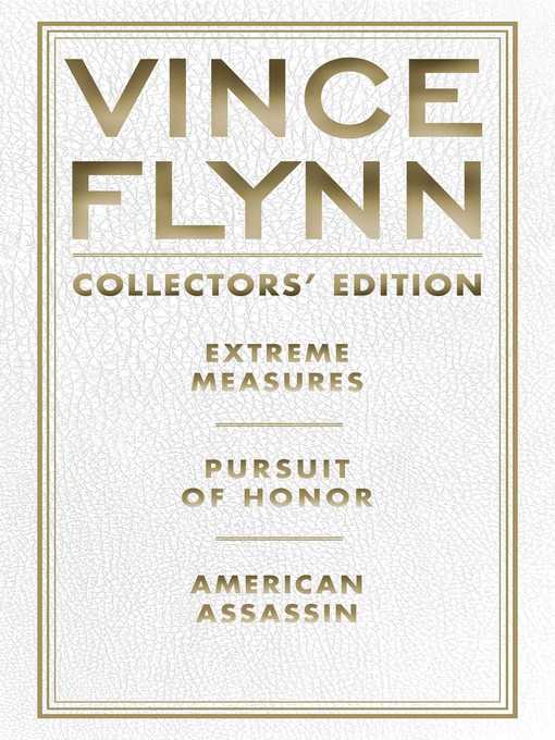 Title details for Vince Flynn Collectors' Edition, 4 by Vince Flynn - Available